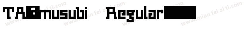 TA-omusubi Regular字体转换